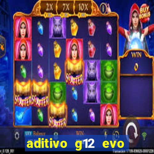 aditivo g12 evo ficha tecnica